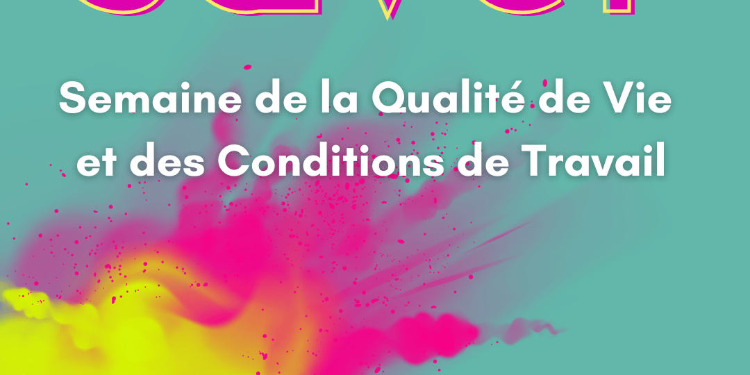 Semaine de la Qualité de Vie et des Conditions de Travail